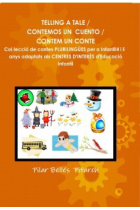 Telling a tale = Contemos un cuento = Contem un conte. Per a infantil de 4 a 5 anys