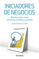 Iniciadores de negocios. Orientaciones clave para emprendedores jóvenes