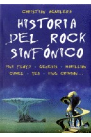 Historia del rock sinfónico. Pink Floyd. Genesis. Marillion. Camel. Yes. King Crimson...