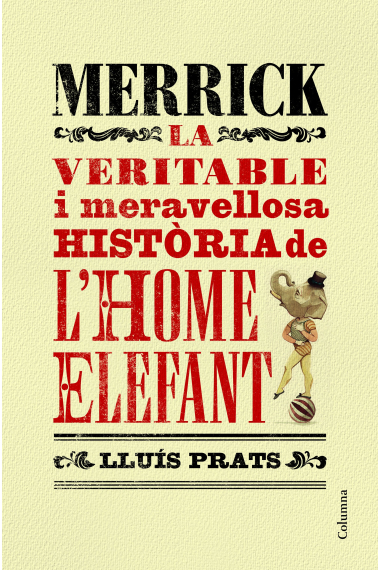 Merrick. La veritable i meravellosa història de l'home elefant. Quan l'amor d'una mare ho pot tot.