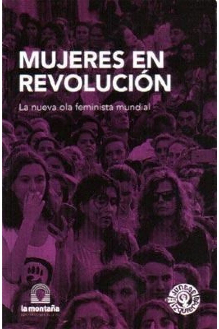 Mujeres en revolución. La nueva ola feminista mundial