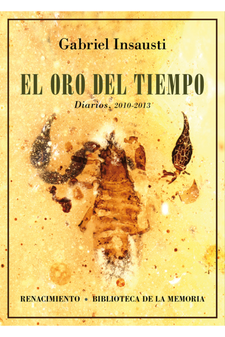 El oro del tiempo (Diarios, 2010-2013)