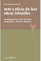 Arte y oficio de leer obras infantiles. Investigaciones sobre lectores, mediación y discurso literario