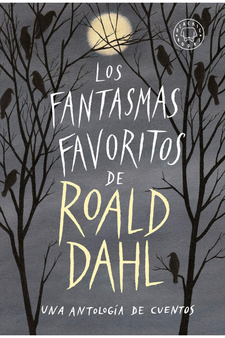 Los fantasmas favoritos de Roald Dahl (Una antología de cuentos)