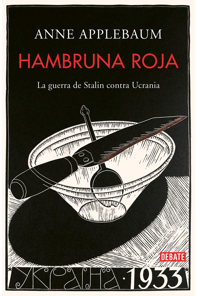 Hambruna roja. La guerra de Stalin en Ucrania