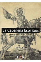 La caballería espiritual: un ensayo de psicología profunda