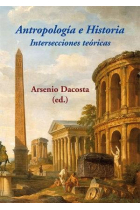 Antropología e Historia. Intersecciones teóricas