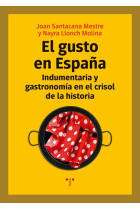 El gusto en España. Indumentaria y gastronomía en el crisol de la historia