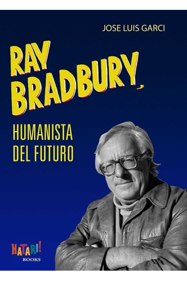 Ray Bradbury, humanista del futuro