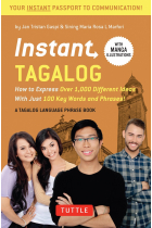 Instant Tagalog: How to Express Over 1,000 Different Ideas with Just 100 Key Words and Phrases!  (Tagalog Phrasebook & Dictionary) (Instant Phrasebook Series) [Idioma Inglés]