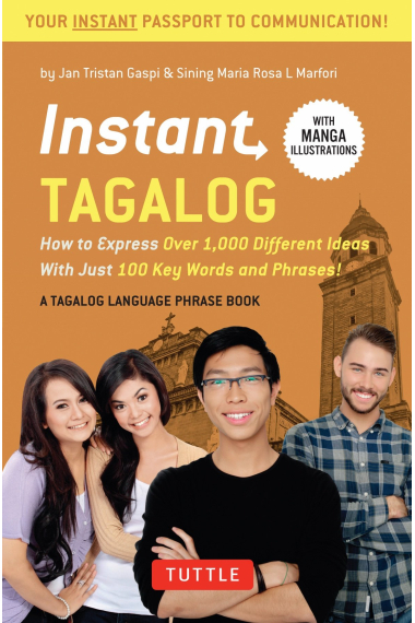 Instant Tagalog: How to Express Over 1,000 Different Ideas with Just 100 Key Words and Phrases!  (Tagalog Phrasebook & Dictionary) (Instant Phrasebook Series) [Idioma Inglés]