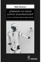 ¿Deberían los robots sustituir al profesorado? La IA y el futuro de la educación