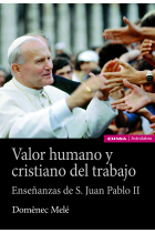 Valor humano y cristiano del trabajo: enseñanzas de san Juan Pablo II