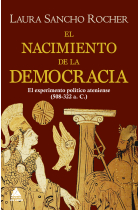 El nacimiento de la democracia. El experimento político ateniense (508-322 a. C.)