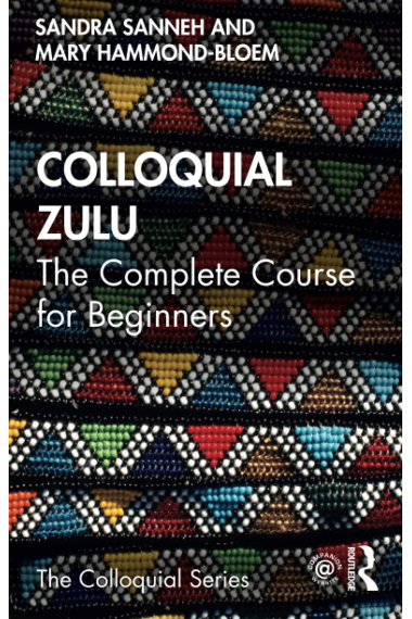 Colloquial Zulu: The Complete Course for Beginners (Colloquial Series)