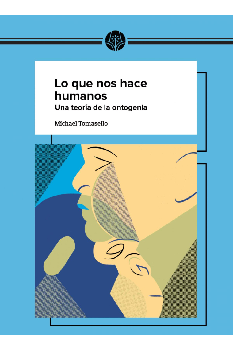 Lo que nos hace humanos: una teoría sobre la ontogenia