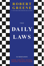 The Daily Laws: 366 Meditations on Power, Seduction, Mastery, Strategy and Human Nature