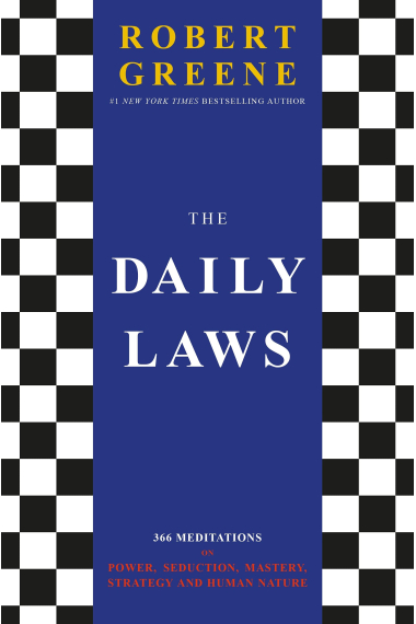 The Daily Laws: 366 Meditations on Power, Seduction, Mastery, Strategy and Human Nature