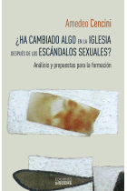 ¿Ha cambiado algo en la Iglesia después de los escándalos sexuales? Análisis y propuesta para la formación