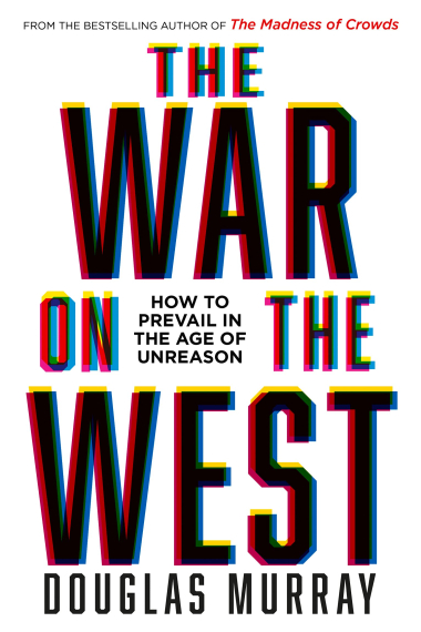 The War on the West: How to Prevail in the Age of Unreason