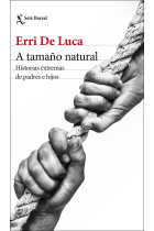 A tamaño natural. Historias extremas de padres e hijos