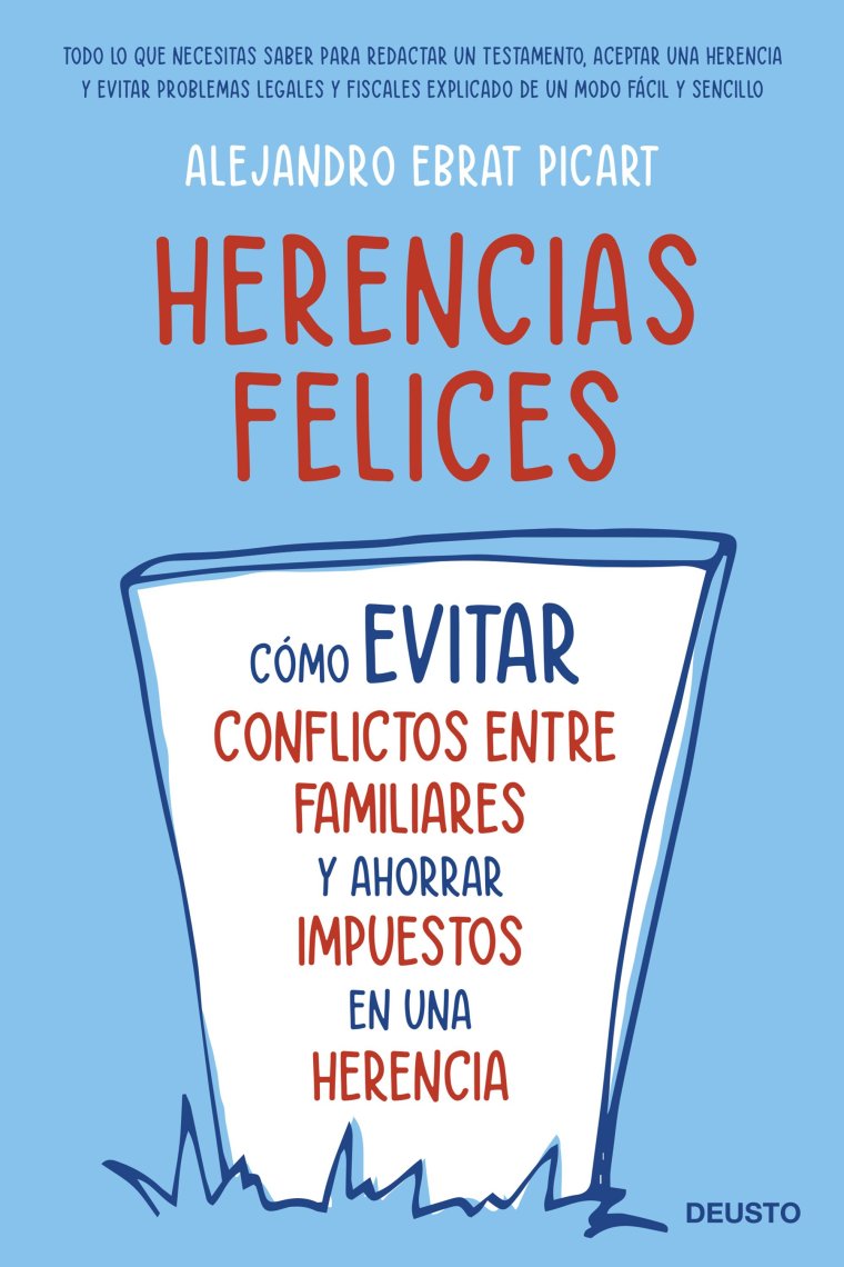 Herencias felices. Cómo evitar conflictos entre familiares y ahorrar impuestos en una herencia