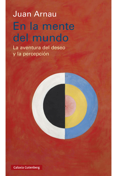 En la mente del mundo: la aventura del deseo y la percepción