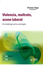 Violencia, maltrato, acoso laboral. El mobbing como concepto.