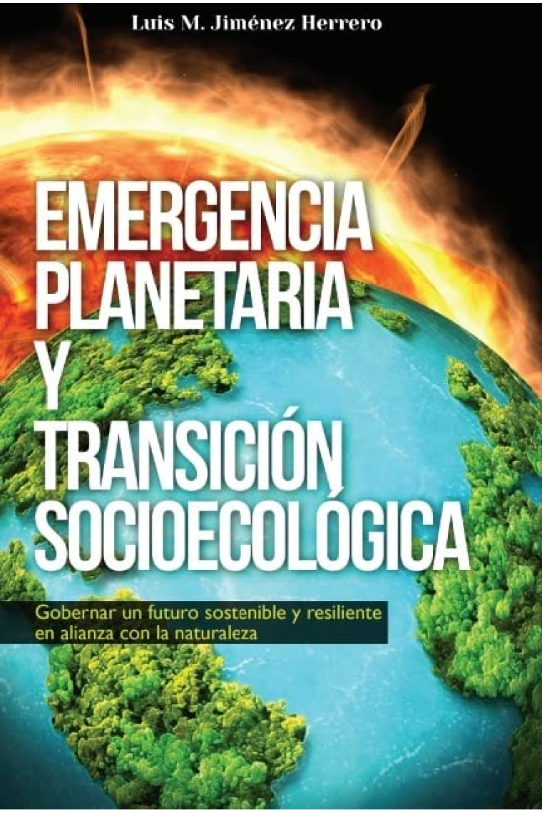 Emergencia planetaria y transición socioecológica: Gobernar un futuro sostenible y resiliente en alianza con la (VARIOS)