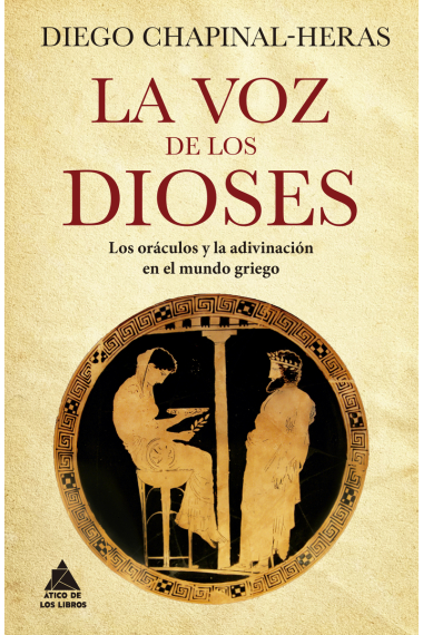 La voz de los dioses: los oráculos y la adivinación en el mundo griego