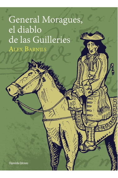 GENERAL MORAGUES, EL DIABLO DE LAS GUILLERIES