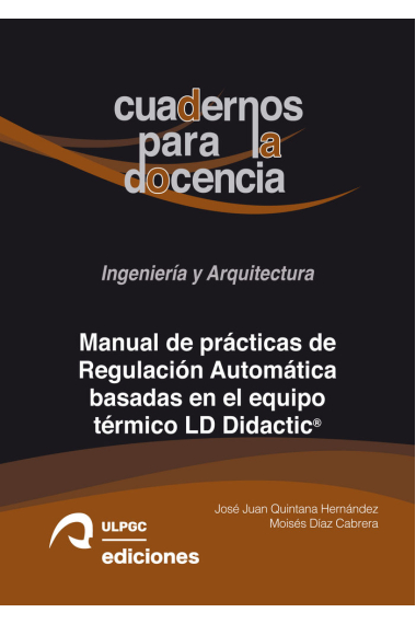 MANUAL DE PRACTICAS DE REGULACION AUTOMATICA BASADAS EN EL E