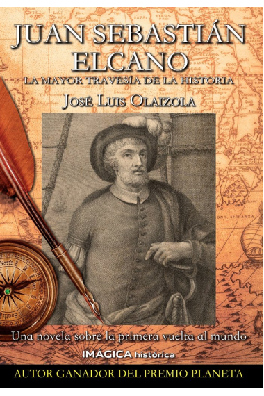 Juan Sebastián Elcano. La mayor travesía de la historia