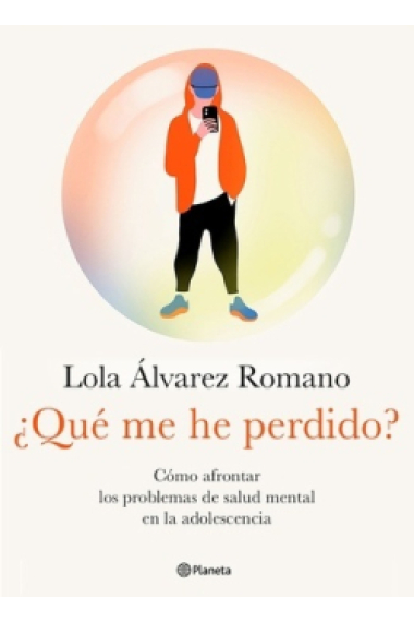 ¿Qué me he perdido? Cómo afrontar los problemas de salud mental en la adolescencia