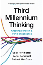 Third Millennium Thinking: Creating Sense In A World Of Nonsense