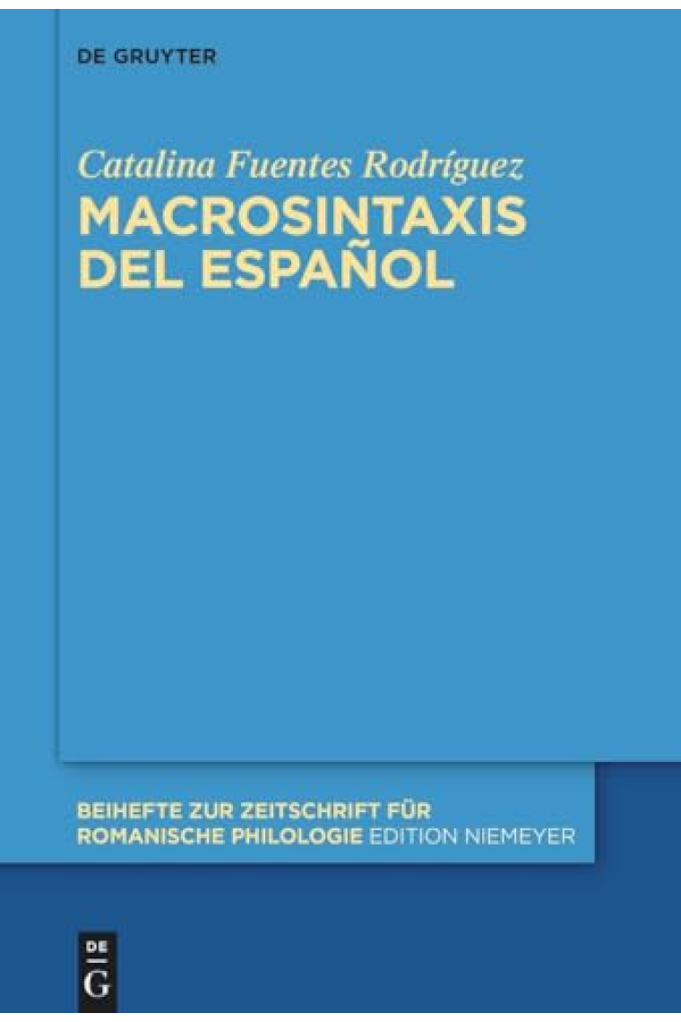 Macrosintaxis del español (Beihefte zur Zeitschrift für romanische Philologie, 488) (Spanish Edition)