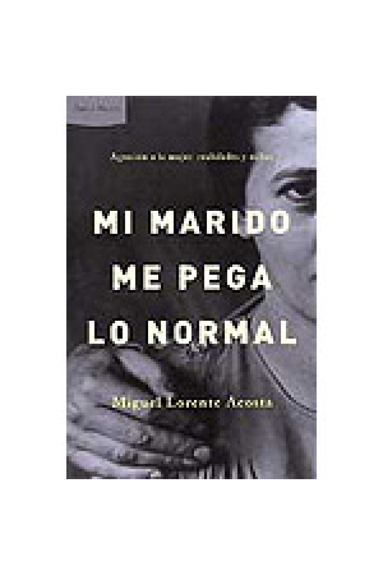 Mi marido me pega lo normal