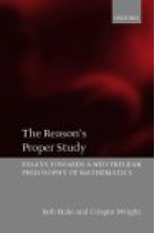 The reason's proper study: essays towards a neo-fregean philosophy of mathematics