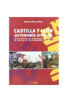 Castilla y León. Autonomia dividida. De la Guerra de las Comunidades a la campa de Villalar de los comuneros (1520-2004)