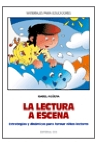 La lectura a escena. Estrategias y dinámicas para formar niños lectores