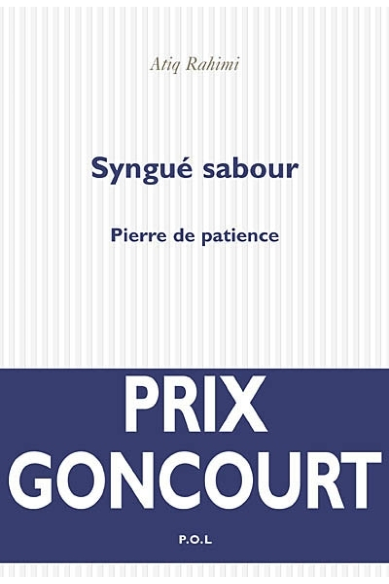 Syngué Sabour. Pierre de patience (Prix Goncourt 2008)