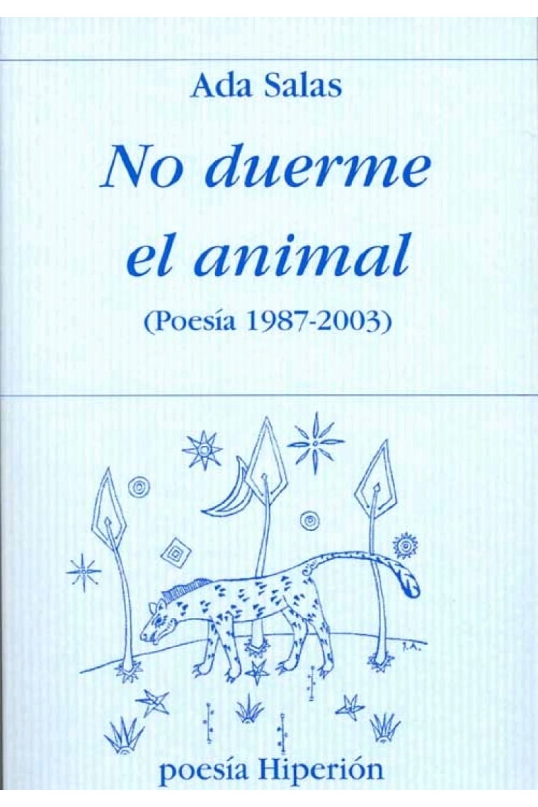 No duerme el animal (Poesía 1987-2003)