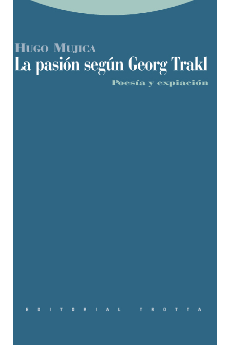 La pasión según George Trakl: poesía y expiación