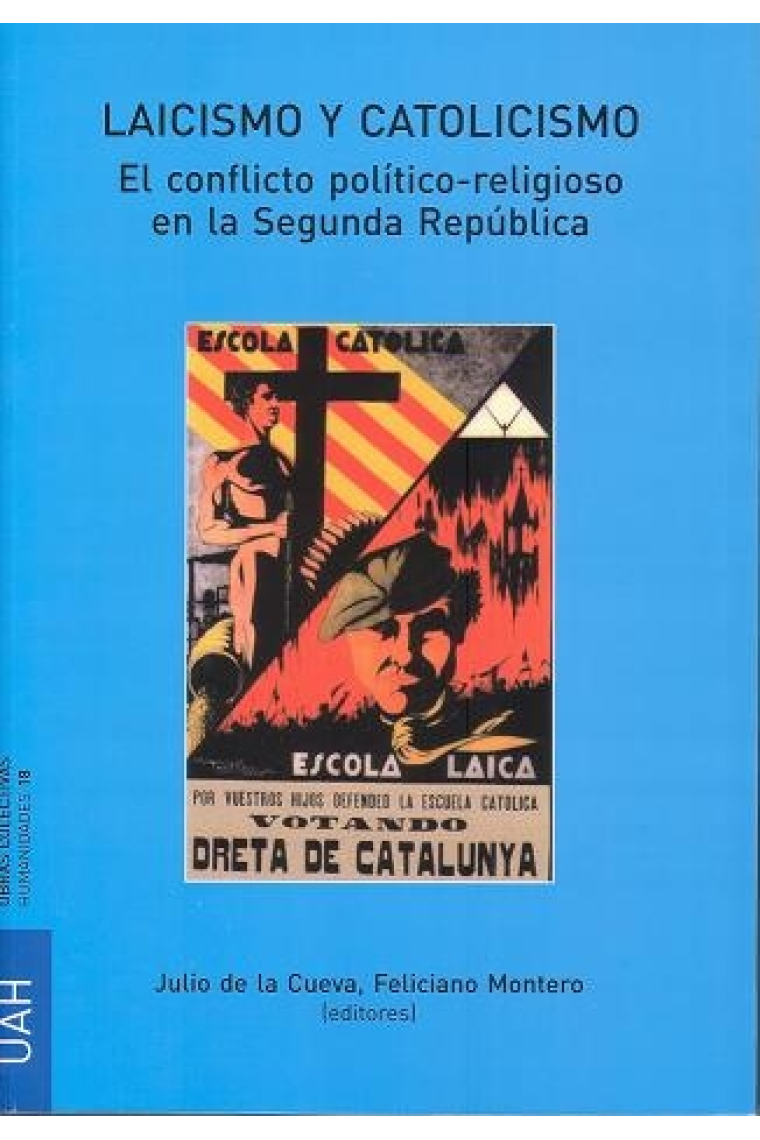 Laicismo y catolicismo. El conflicto político-religioso en la Segunda República