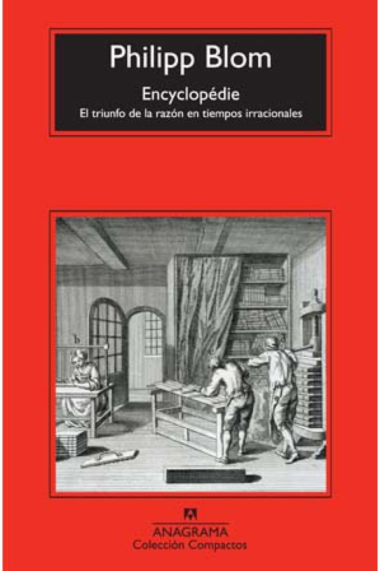 Encyclopédie: el triunfo de la razón en tiempos irracionales