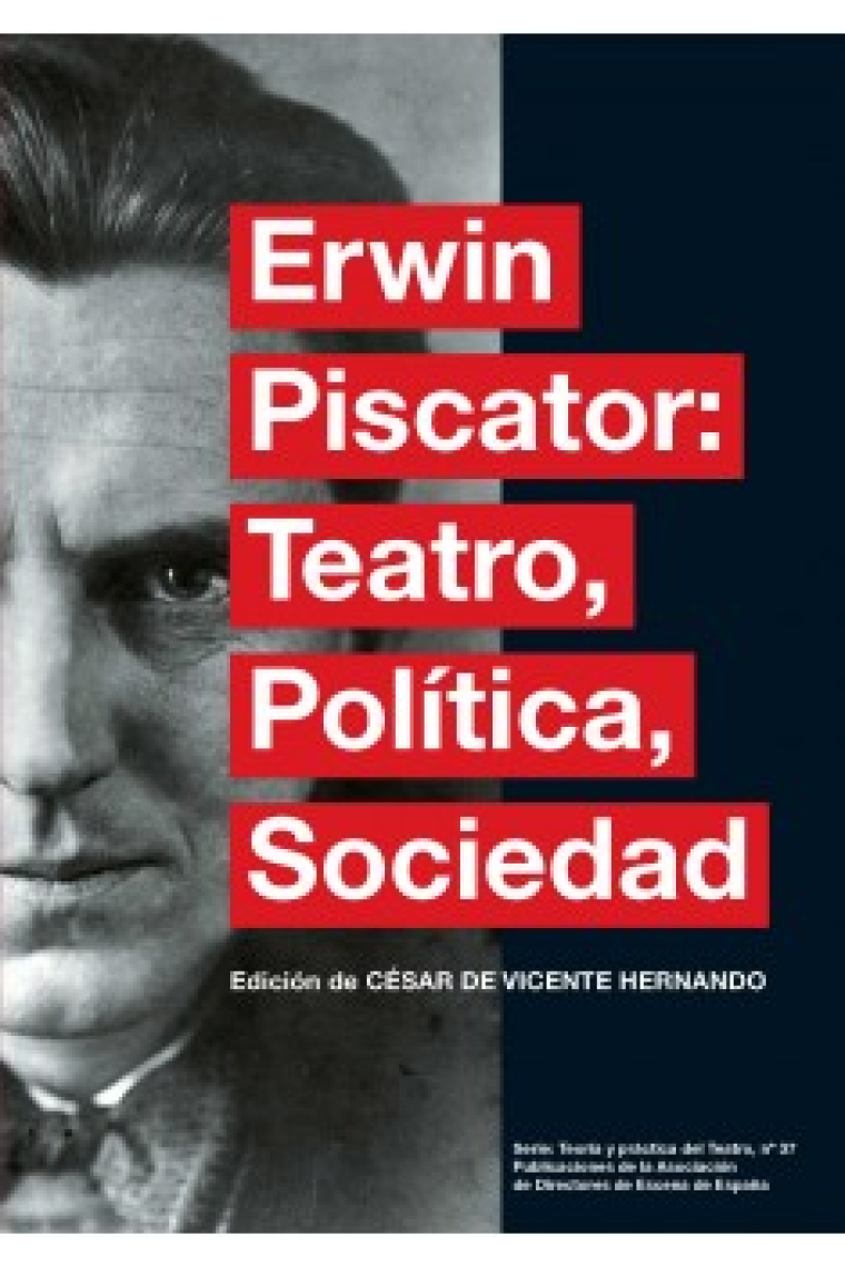 Erwin Piscator: teatro, política, sociedad