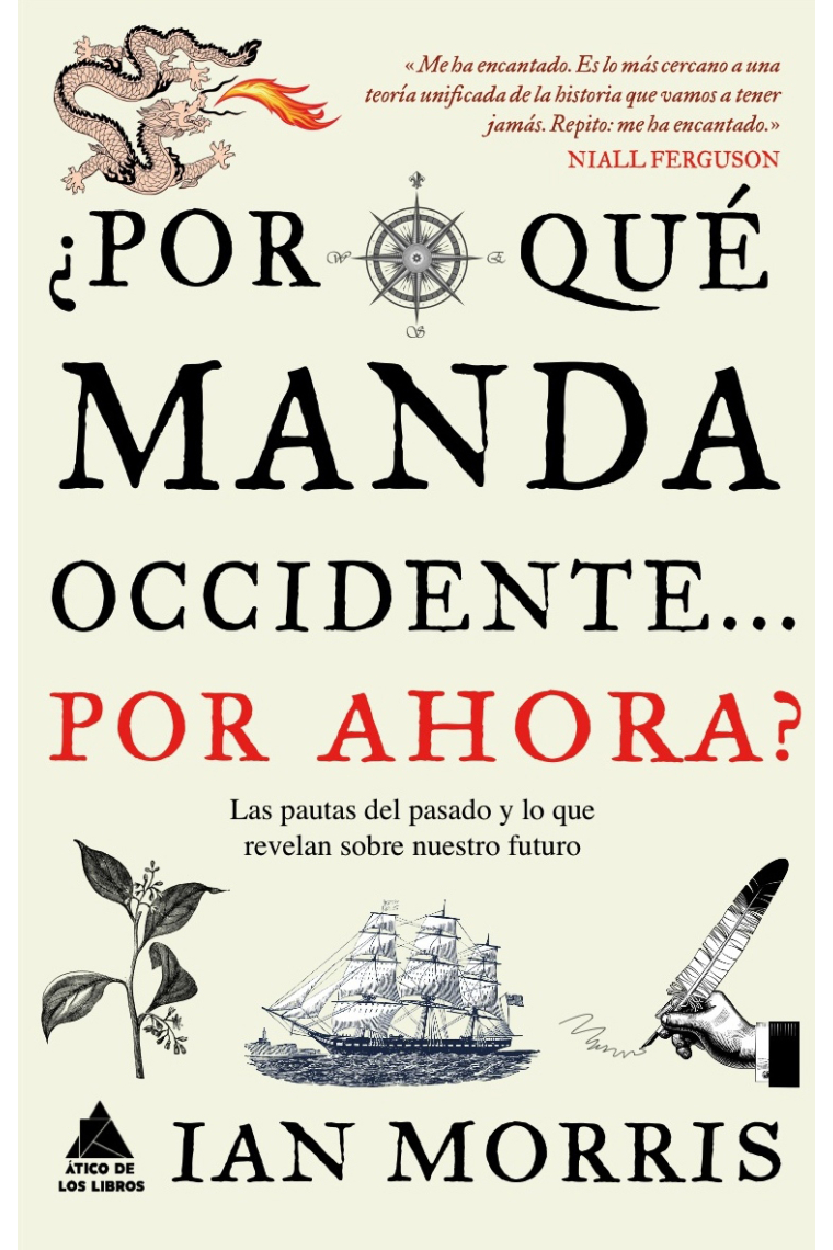 ¿Por qué manda Occidente... por ahora? Las pautas del pasado y lo que revelan sobre nuestro futuro