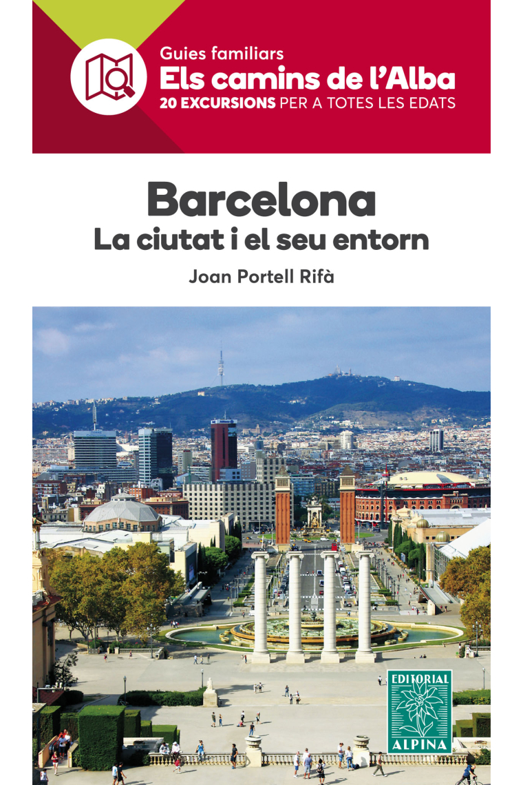 Barcelona. La ciutat i el seu entorn. Guia Familiar Els Camins de l'Alba