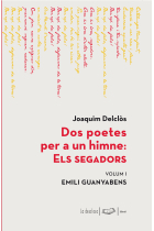 Dos poetes per a un himne: Els Segadors. Volum I. Emili Guanyabens