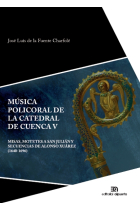 Música policoral de la catedral de Cuenca V. Misas, motetes a San Julián y secuencias de Alonso Xuárez (1640-1696)